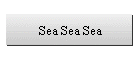Sea Sea Sea