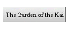 The Garden of the Kai