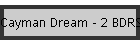 Cayman Dream - 2 BDRS