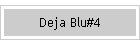 Deja Blu#4