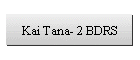 Kai Tana- 2 BDRS