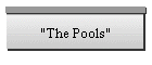 "The Pools"