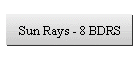 Sun Rays - 8 BDRS