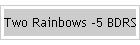 Two Rainbows -5 BDRS