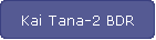Kai Tana-2 BDR